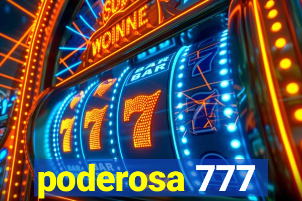 poderosa 777